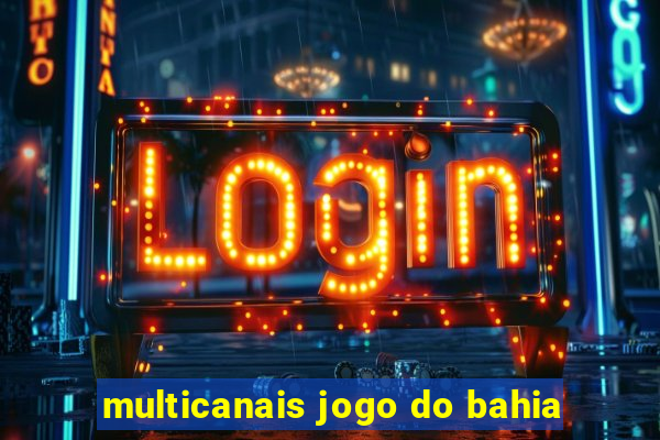 multicanais jogo do bahia